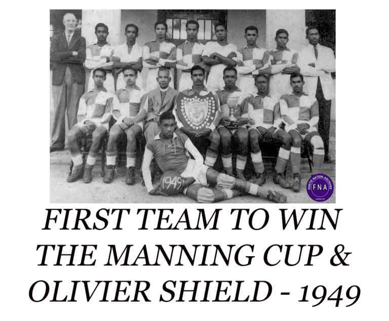 FIRST TEAM TO WIN THE MANNING CUP & OLIVIER SHIELD – 1949
